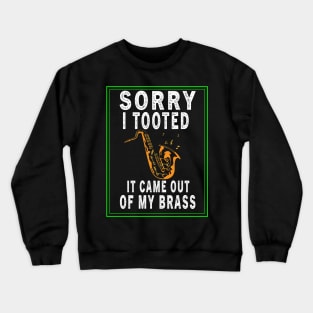 FUNNY TRUMPET SARCASTIC TRUMPET PLAYER JAZZ BAND TROMBONE SAXOPHONE Crewneck Sweatshirt